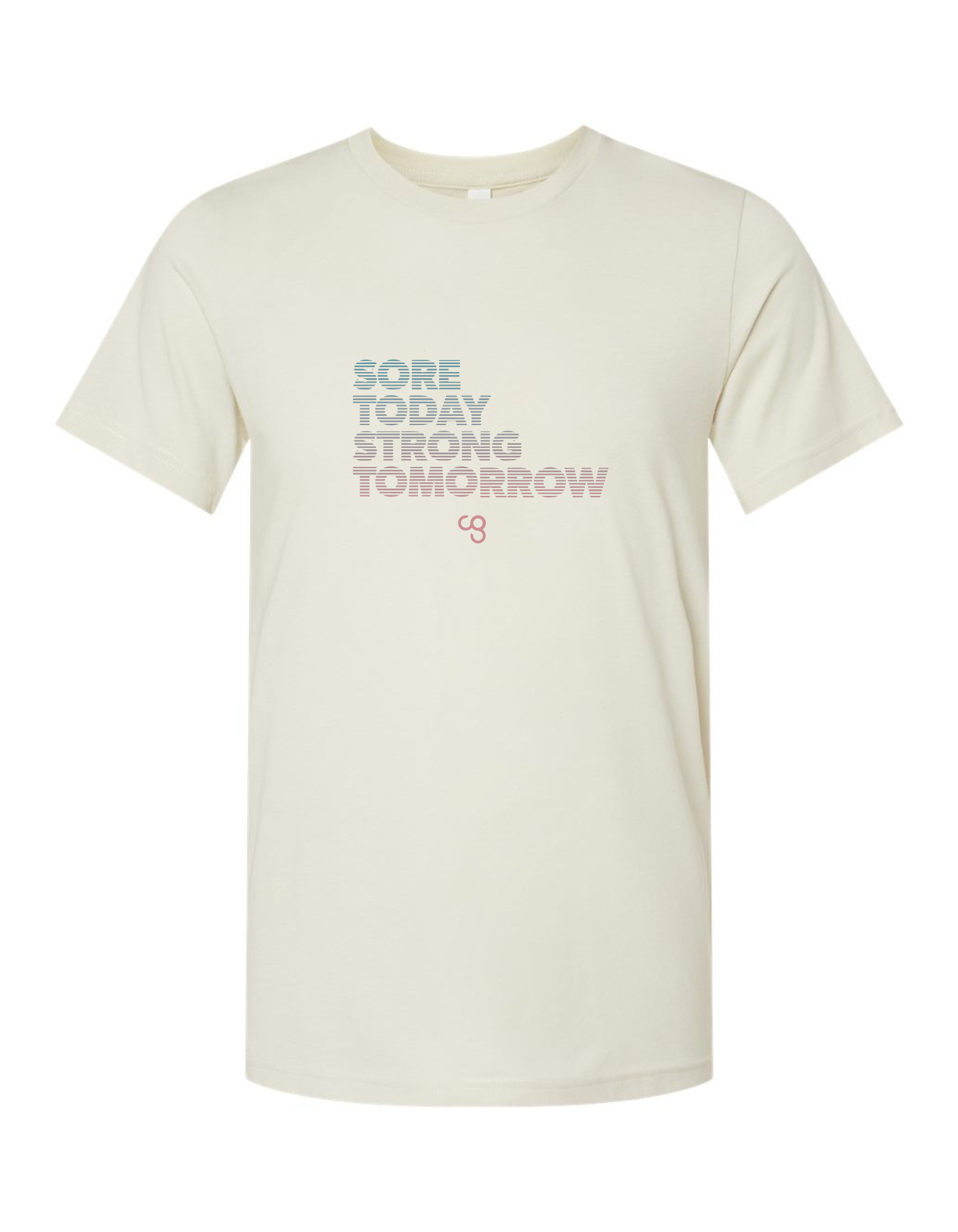 Beige t-shirt with motivational text 'SORE TODAY STRONG TOMORROW' on a white background